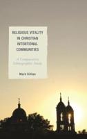 Religious Vitality in Christian Intentional Communities: A Comparative Ethnographic Study