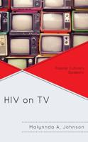 HIV on TV: Popular Culture's Epidemic