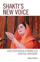 Shakti's New Voice: Guru Devotion in a Woman-Led Spiritual Movement