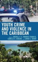 Youth Crime and Violence in the Caribbean