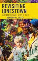 Revisiting Jonestown: An Interdisciplinary Study of Cults