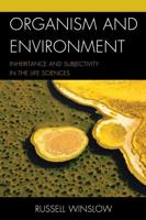 Organism and Environment: Inheritance and Subjectivity in the Life Sciences