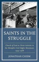 Saints in the Struggle: Church of God in Christ Activists in the Memphis Civil Rights Movement, 1954-1968