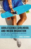 Adolescence, Girlhood, and Media Migration