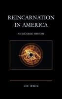 Reincarnation in America: An Esoteric History