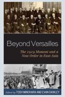Beyond Versailles: The 1919 Moment and a New Order in East Asia