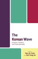 The Korean Wave: Evolution, Fandom, and Transnationality