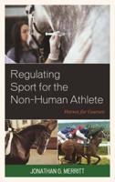 Regulating Sport for the Non-Human Athlete: Horses for Courses