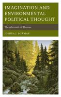 Imagination and Environmental Political Thought: The Aftermath of Thoreau