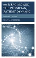 eMessaging and the Physician/Patient Dynamic: Practices in Transition