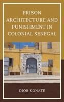 Prison Architecture and Punishment in Colonial Senegal