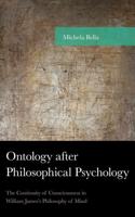 Ontology after Philosophical Psychology: The Continuity of Consciousness in William James's Philosophy of Mind