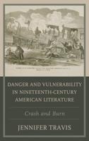 Danger and Vulnerability in Nineteenth-century American Literature: Crash and Burn