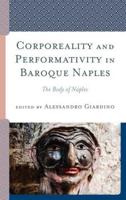 Corporeality and Performativity in Baroque Naples: The Body of Naples