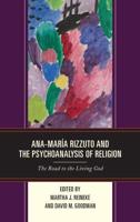 Ana-María Rizzuto and the Psychoanalysis of Religion: The Road to the Living God