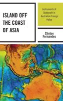 Island off the Coast of Asia: Instruments of Statecraft in Australian Foreign Policy