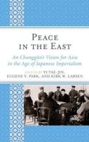 Peace in the East: An Chunggun's Vision for Asia in the Age of Japanese Imperialism