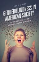 Genderblindness in American Society: The Rhetoric of a System of Social Control of Women