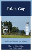 Fulda Gap: Battlefield of the Cold War Alliances