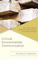 Critical Environmental Communication: How Does Critique Respond to the Urgency of Climate Change?