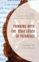 Thinking with the Yoga Sutra of Patañjali: Translation and Interpretation