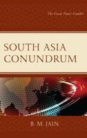 South Asia Conundrum: The Great Power Gambit