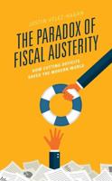 The Paradox of Fiscal Austerity: How Cutting Deficits Saved the Modern World