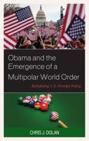 Obama and the Emergence of a Multipolar World Order: Redefining U.S. Foreign Policy