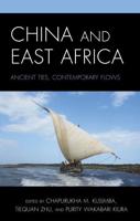 China and East Africa: Ancient Ties, Contemporary Flows