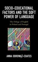 Socio-educational Factors and the Soft Power of Language: The Deluge of English in Poland and Portugal