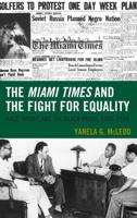 The Miami Times and the Fight for Equality: Race, Sport, and the Black Press, 1948-1958