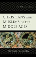 Christians and Muslims in the Middle Ages: From Muhammad to Dante