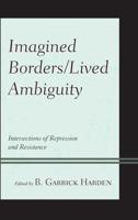 Imagined Borders/lived Ambiguity