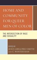 Home and Community for Queer Men of Color: The Intersection of Race and Sexuality