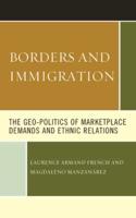 Borders and Immigration: The Geo-Politics of Marketplace Demands and Ethnic Relations