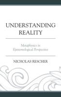 Understanding Reality: Metaphysics in Epistemological Perspective