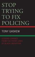 Stop Trying to Fix Policing