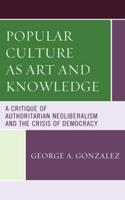 Popular Culture as Art and Knowledge