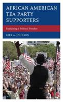 African American Tea Party Supporters: Explaining a Political Paradox