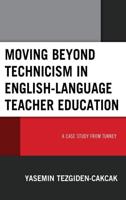 Moving Beyond Technicism in English-Language Teacher Education