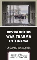 Revisioning War Trauma in Cinema: Uncoming Communities