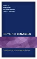 Beyond Binaries