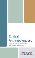 Clinical Anthropology 2.0: Improving Medical Education and Patient Experience