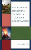 Utopian and Dystopian Themes in Tolkien's Legendarium