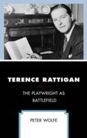 Terence Rattigan: The Playwright as Battlefield