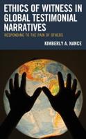 Ethics of Witness in Global Testimonial Narratives: Responding to the Pain of Others