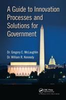 A Guide to Innovation Processes and Solutions in Government
