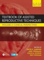 Textbook of Assisted Reproductive Techniques. Volume 2 Clinical Perspectives