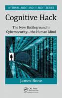 Cognitive Hack: The New Battleground in Cybersecurity ... the Human Mind