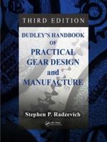 Dudley's Handbook of Practical Gear Design and Manufacture